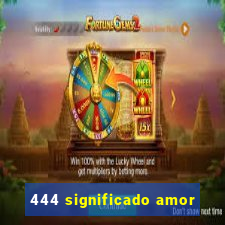 444 significado amor